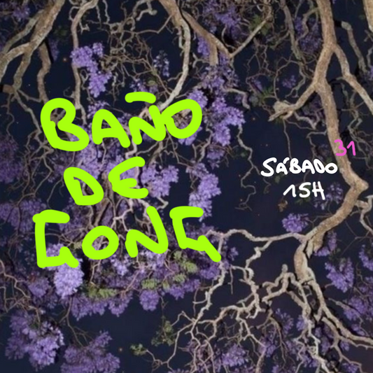 Baño de Gong - Sábado 31          📿⚜️🌼