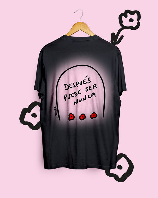 Después puede ser nunca / Remera / 100% algodón / serigrafía 🫟