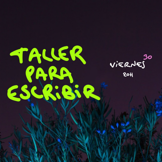 Taller para escribir - Viernes 30         💐🍷💐
