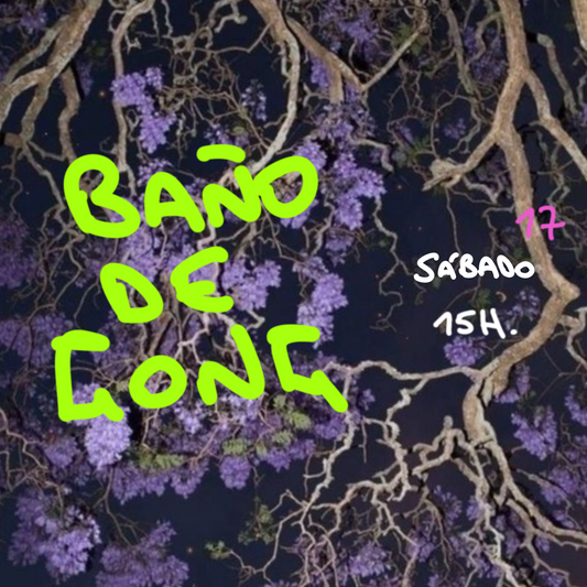 Baño de Gong - Sábado 17          📿⚜️🌼
