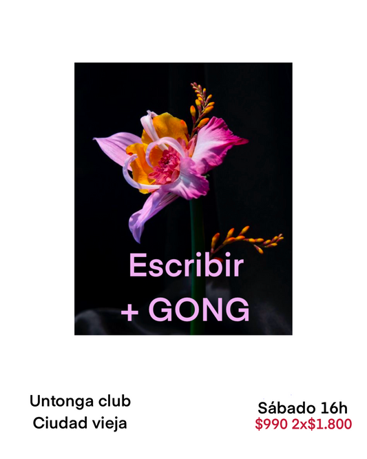 Escritura y Gong / sábado 6/9